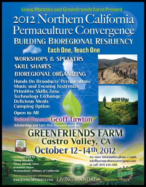 join us at the 2012 Northern California Permaculture Convergence, Oct 12-14, GreenFriends Farm, Castro Valley, Ca